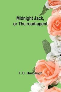 bokomslag Midnight Jack, or The road-agent