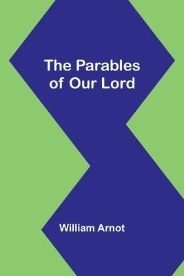 bokomslag The Parables of Our Lord