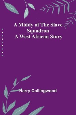 bokomslag Middy of the Slave Squadron