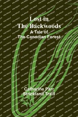Catharine Parr Traill - Lost in the Backwoods, Häftad