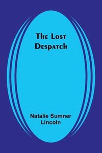 bokomslag The Lost Despatch