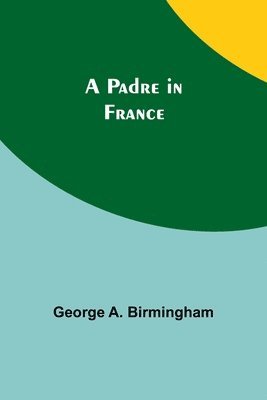 George Birmingham - Padre in France, Häftad