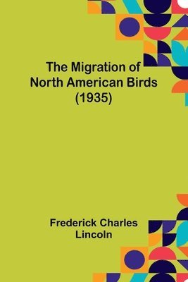 bokomslag The Migration of North American Birds (1935)