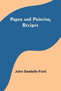 bokomslag Paper and Printing Recipes