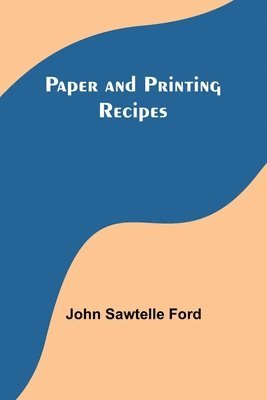 bokomslag Paper and Printing Recipes