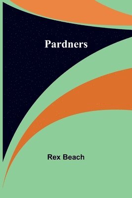 Rex Beach - Pardners, Häftad