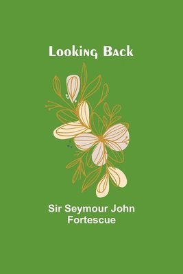 Seymour Fortescue, Sir Seymour Fortescue - Looking Back, Häftad