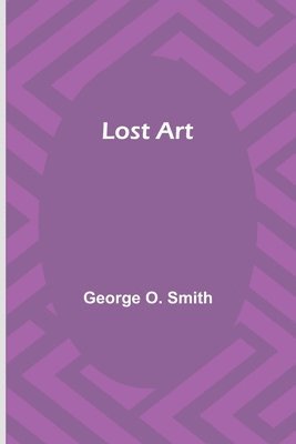 George O Smith, George O. Smith - Lost Art, Häftad
