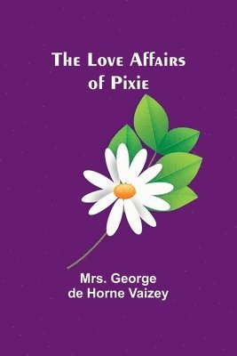 The Love Affairs of Pixie 1