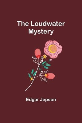 Edgar Jepson - Loudwater Mystery, Häftad
