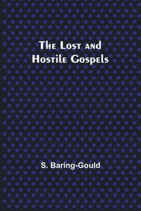 bokomslag The Lost and Hostile Gospels