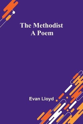 The Methodist; A Poem 1