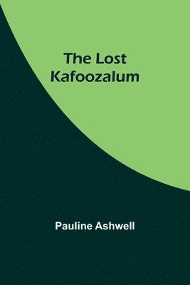 Pauline Ashwell - Lost Kafoozalum, Häftad