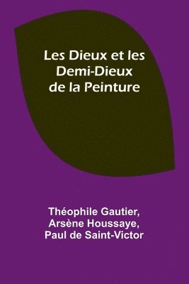 Les Dieux et les Demi-Dieux de la Peinture 1