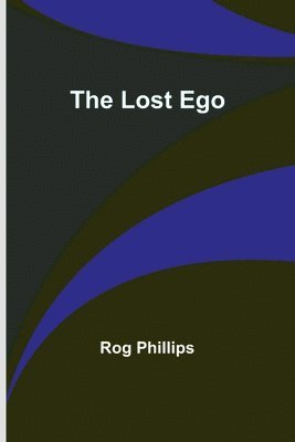 Rog Phillips - Lost Ego, Häftad