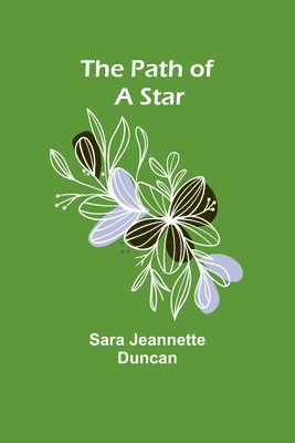 Sara Jeannette Duncan - Path of a Star, Häftad