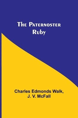 Charles Edmonds Walk, J V McFall - Paternoster Ruby, Häftad