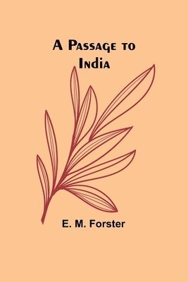 E Forster, E. Forster, E. Forster - Passage to India, Häftad