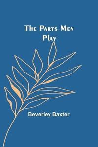 bokomslag The Parts Men Play