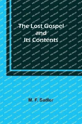 M F Sadler, M. F. Sadler - Lost Gospel and Its Contents, Häftad