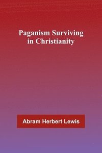 bokomslag Paganism Surviving in Christianity