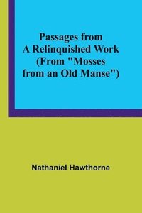 bokomslag Passages from a Relinquished Work (From "Mosses from an Old Manse")