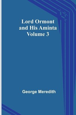 bokomslag Lord Ormont and His Aminta - Volume 3