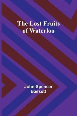 The Lost Fruits of Waterloo 1