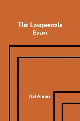 The Longsnozzle Event 1