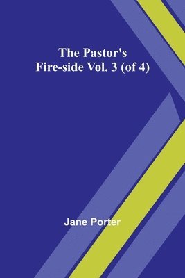 bokomslag Pastor's Fire-side Vol. 3 (of 4)
