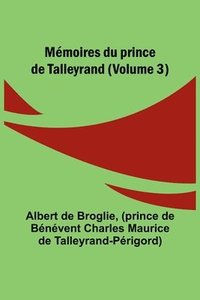 bokomslag Mmoires du prince de Talleyrand (Volume 3)