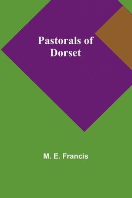 bokomslag Pastorals of Dorset