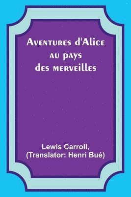 bokomslag Aventures d'Alice au pays des merveilles