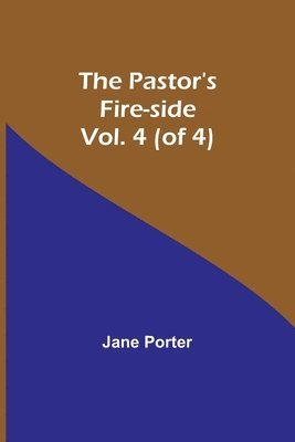 bokomslag Pastor's Fire-side Vol. 4 (of 4)