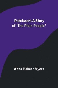 bokomslag Patchwork A Story of 'The Plain People'
