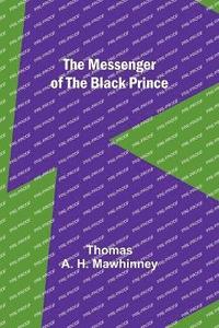 bokomslag Messenger of the Black Prince