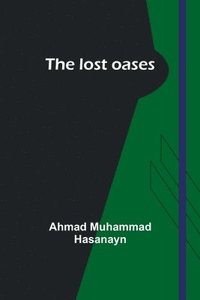 bokomslag The lost oases