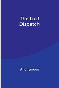 bokomslag Lost Dispatch