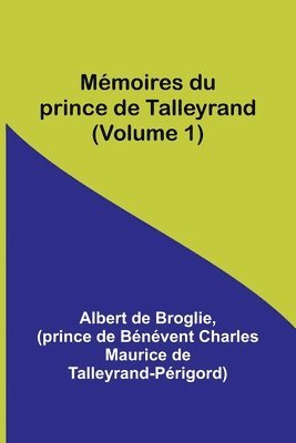 Mémoires du prince de Talleyrand (Volume 1)