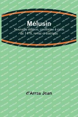 bokomslag Mlusine; Nouvelle dition, conforme  celle de 1478, revue et corrige