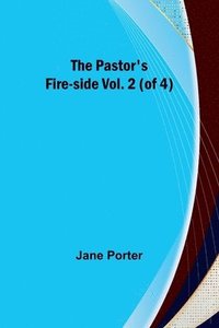 bokomslag Pastor's Fire-side Vol. 2 (of 4)