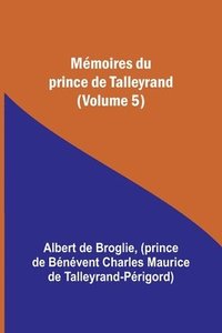 bokomslag Mmoires du prince de Talleyrand (Volume 5)