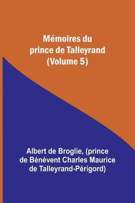 bokomslag Mmoires du prince de Talleyrand (Volume 5)