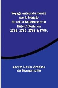 bokomslag Voyage autour du monde par la frgate du roi La Boudeuse et la flte L'toile, en 1766, 1767, 1768 & 1769.