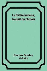 bokomslag Le Cathecumene, traduit du chinois