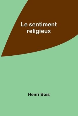 bokomslag Le sentiment religieux