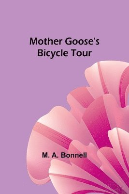 bokomslag Mother Goose's Bicycle Tour