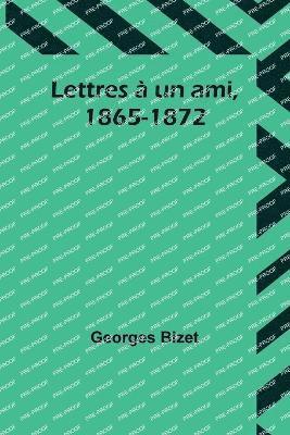 bokomslag Lettres à un ami, 1865-1872