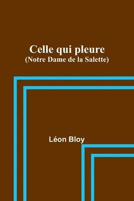 Celle qui pleure (Notre Dame de la Salette) 1