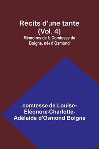 bokomslag Rcits d'une tante (Vol. 4); Mmoires de la Comtesse de Boigne, ne d'Osmond